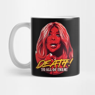 Death! To All Of Them! Mug